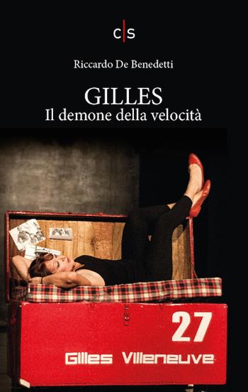 Gilles. Il demone della velocità - Riccardo De Benedetti - Libro Caosfera 2019, Olympia | Libraccio.it