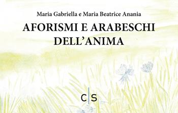 Aforismi e arabeschi dell'anima - Maria Gabriella Anania - Libro Caosfera 2020, Riverberi | Libraccio.it