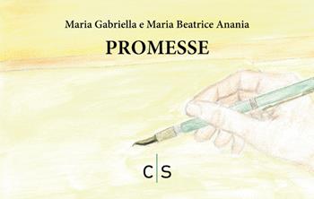 Promesse - Maria Gabriella Anania, Maria Beatrice Anania - Libro Caosfera 2020, Riflessioni | Libraccio.it