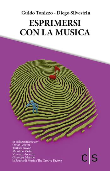Esprimersi con la musica - Guido Tonizzo, Diego Silvestrin - Libro Caosfera 2020, Léxis | Libraccio.it
