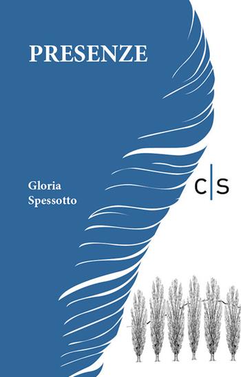 Presenze - Gloria Spessotto - Libro Caosfera 2020, Riflessioni | Libraccio.it
