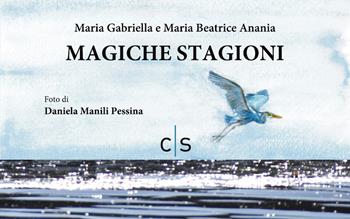 Magiche stagioni. Ediz. illustrata - Maria Gabriella Anania, Maria Beatrice Anania - Libro Caosfera 2021 | Libraccio.it