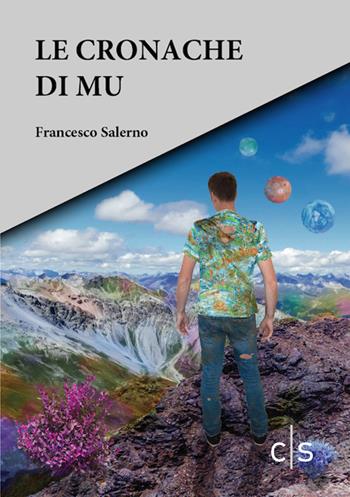 Le cronache di Mu - Francesco Salerno - Libro Caosfera 2021, Visioni | Libraccio.it