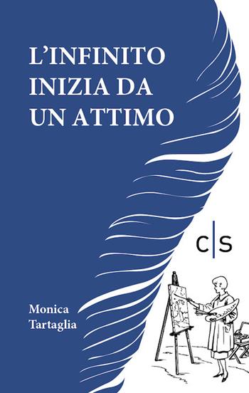 L'infinito inizia da un attimo - Monica Tartaglia - Libro Caosfera 2021, Riflessioni | Libraccio.it