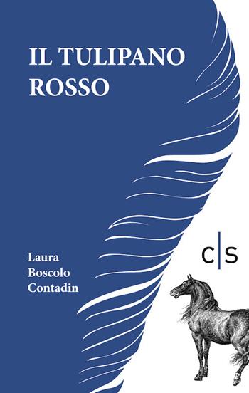 Il tulipano rosso - Laura Boscolo Contadin - Libro Caosfera 2021, Riflessioni | Libraccio.it