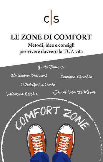 Le zone di comfort. Metodi, idee e consigli per vivere davvero la TUA vita  - Libro Caosfera 2021, Léxis | Libraccio.it