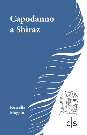 Capodanno a Shiraz - Rossella Maggio - Libro Caosfera 2022, Riflessioni | Libraccio.it