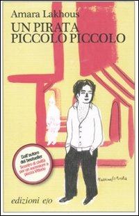 Un pirata piccolo piccolo - Amara Lakhous - Libro E/O 2011, Dal mondo | Libraccio.it