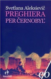 Preghiera per Cernobyl'. Cronaca del futuro - Svetlana Aleksievic - Libro E/O 2012, Tascabili e/o | Libraccio.it