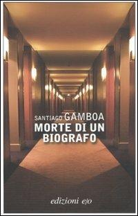 Morte di un biografo - Santiago Gamboa - Libro E/O 2011, Dal mondo | Libraccio.it
