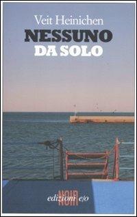 Nessuno da solo - Veit Heinichen - Libro E/O 2011, Noir mediterraneo | Libraccio.it