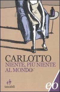 Niente, più niente al mondo - Massimo Carlotto - Libro E/O 2012, Tascabili e/o | Libraccio.it