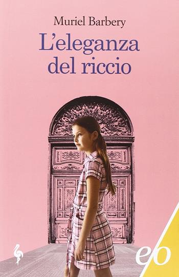 L' eleganza del riccio - Muriel Barbery - Libro E/O 2012, Tascabili e/o | Libraccio.it
