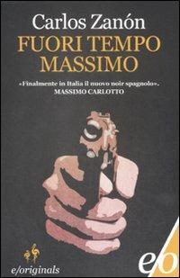 Fuori tempo massimo - Carlos Zanón - Libro E/O 2012, Originals | Libraccio.it