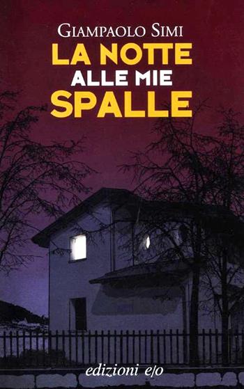 La notte alle mie spalle - Giampaolo Simi - Libro E/O 2012, Dal mondo | Libraccio.it