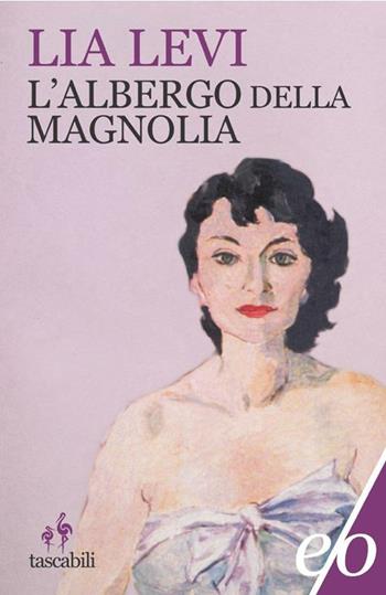 L'albergo della magnolia - Lia Levi - Libro E/O 2012, Tascabili e/o | Libraccio.it