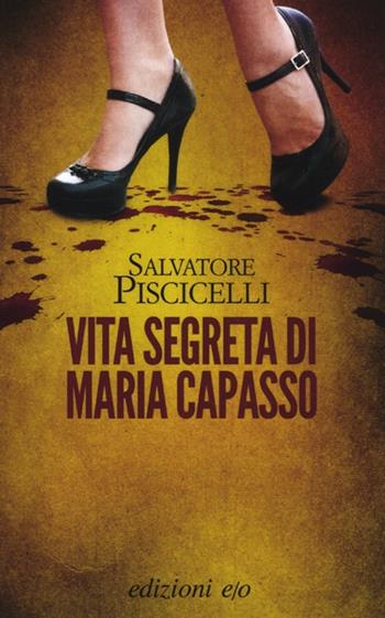 Vita segreta di Maria Capasso - Salvatore Piscicelli - Libro E/O 2012, Dal mondo | Libraccio.it