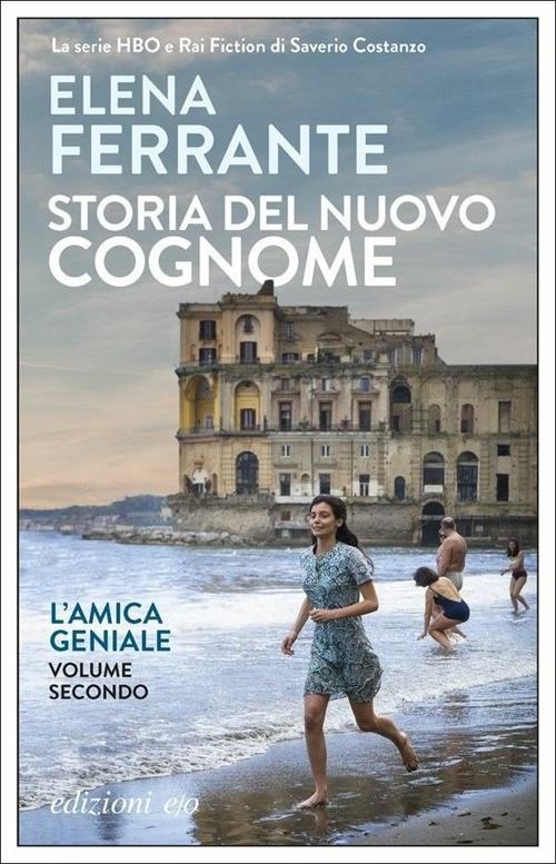 Storia del nuovo cognome. L'amica geniale. Vol. 2 - Elena Ferrante - Libro  E/O 2012, Dal