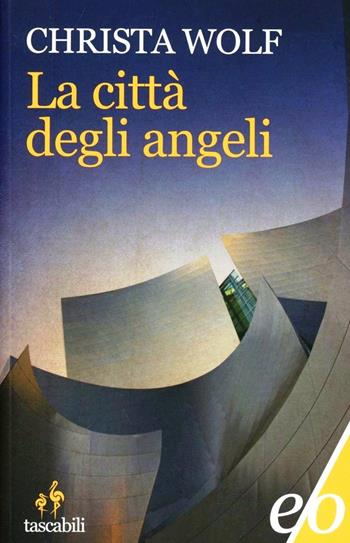 La città degli angeli - Christa Wolf - Libro E/O 2012, Tascabili e/o | Libraccio.it