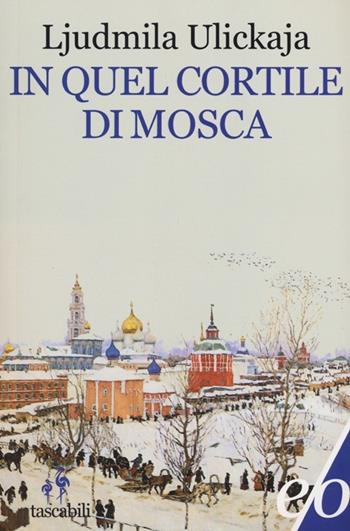 In quel cortile di Mosca - Ljudmila Ulickaja - Libro E/O 2012, Tascabili e/o | Libraccio.it