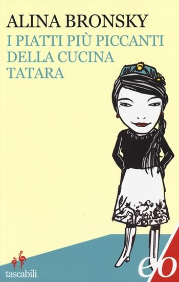 I piatti più piccanti della cucina tatara - Alina Bronsky - Libro E/O 2012, Tascabili e/o | Libraccio.it