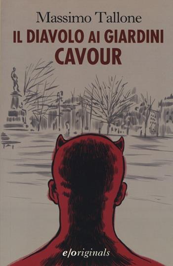 Il diavolo ai giardini Cavour - Massimo Tallone - Libro E/O 2013, Originals | Libraccio.it