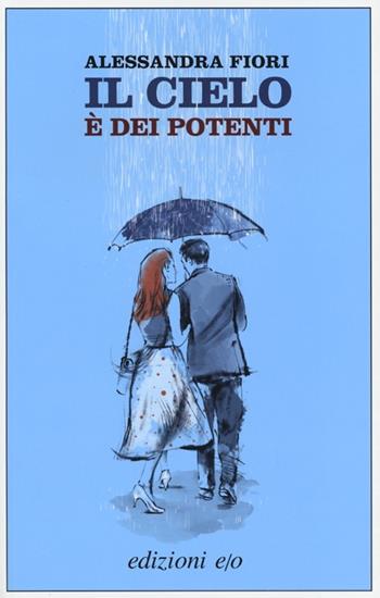 Il cielo è dei potenti - Alessandra Fiori - Libro E/O 2013, Dal mondo | Libraccio.it