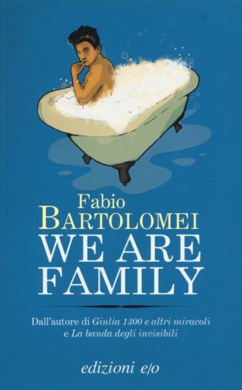 We are family - Fabio Bartolomei - Libro E/O 2013, Dal mondo | Libraccio.it