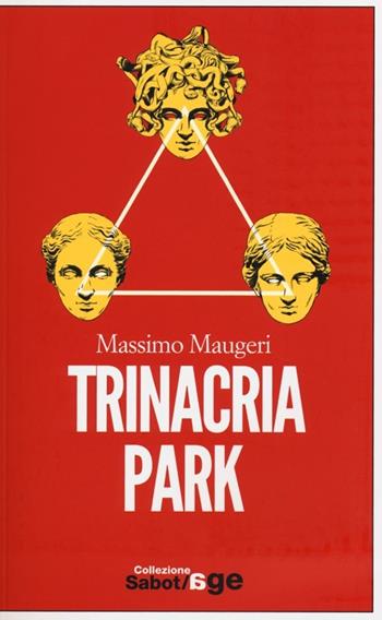 Trinacria Park - Massimo Maugeri - Libro E/O 2013, Sabot/age | Libraccio.it