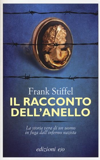 Il racconto dell'anello - Frank Stiffel - Libro E/O 2013, Dal mondo | Libraccio.it
