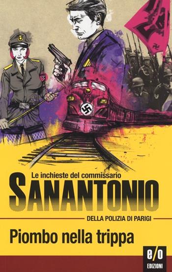 Piombo nella trippa. Le inchieste del commissario Sanantonio della polizia di Parigi. Vol. 4 - Sanantonio - Libro E/O 2013 | Libraccio.it