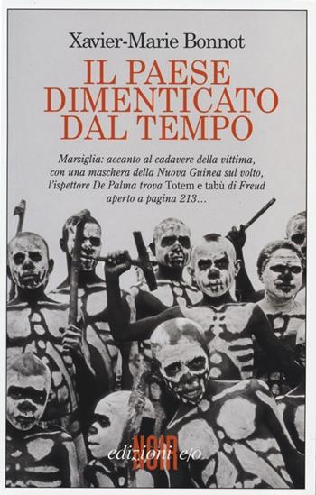 Il paese dimenticato dal tempo - Xavier-Marie Bonnot - Libro E/O 2013, Dal mondo | Libraccio.it