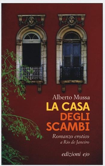 La casa degli scambi - Alberto Mussa - Libro E/O 2013, Dal mondo | Libraccio.it