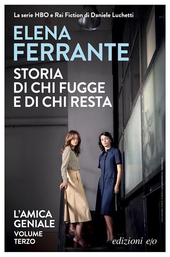 Storia di chi fugge e di chi resta. L'amica geniale. Vol. 3 - Elena Ferrante - Libro E/O 2013, Dal mondo | Libraccio.it