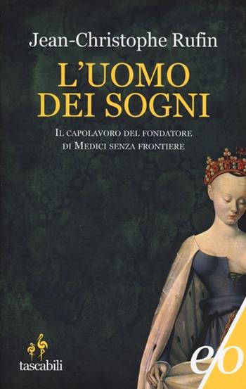 L' uomo dei sogni - Jean-Christophe Rufin - Libro E/O 2013, Tascabili e/o | Libraccio.it