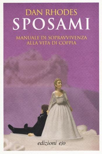 Sposami - Dan Rhodes - Libro E/O 2014, Dal mondo | Libraccio.it