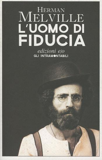L' uomo di fiducia - Herman Melville - Libro E/O 2014, Gli intramontabili | Libraccio.it