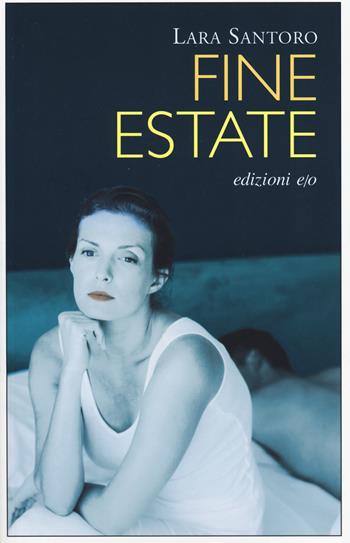 Fine estate - Lara Santoro - Libro E/O 2014, Dal mondo | Libraccio.it