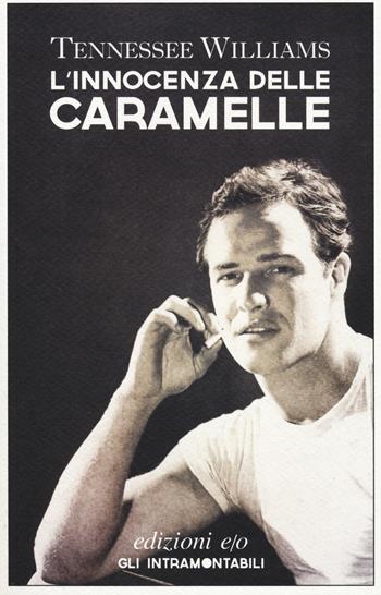 L' innocenza delle caramelle - Tennessee Williams - Libro E/O 2014, Gli intramontabili | Libraccio.it
