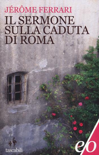 Il sermone sulla caduta di Roma - Jérôme Ferrari - Libro E/O 2014, Tascabili e/o | Libraccio.it