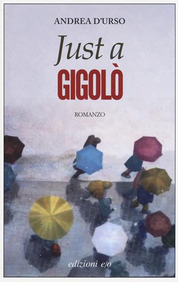 Just a gigolò - Andrea D'Urso - Libro E/O 2014, Dal mondo | Libraccio.it