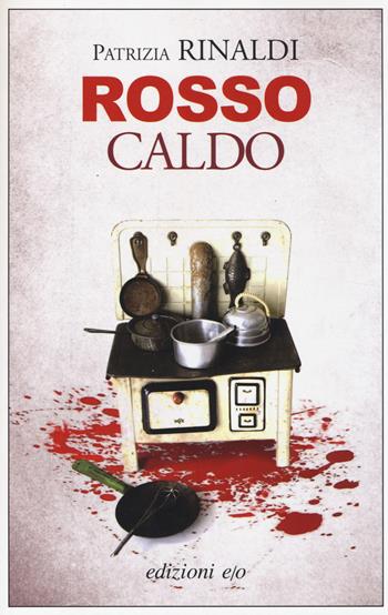 Rosso caldo - Patrizia Rinaldi - Libro E/O 2014, Dal mondo | Libraccio.it