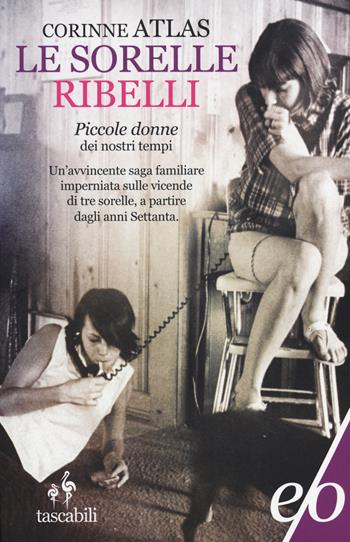Le sorelle Ribelli - Corinne Atlas - Libro E/O 2014, Tascabili e/o | Libraccio.it