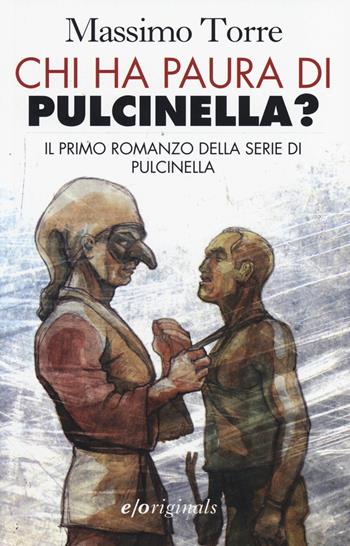 Chi ha paura di Pulcinella? - Massimo Torre - Libro E/O 2014, Originals | Libraccio.it