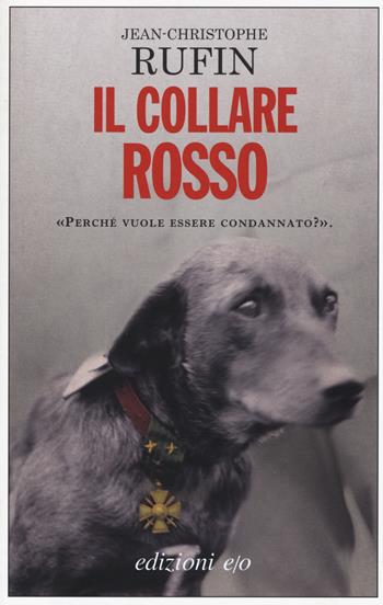 Il collare rosso - Jean-Christophe Rufin - Libro E/O 2014, Dal mondo | Libraccio.it