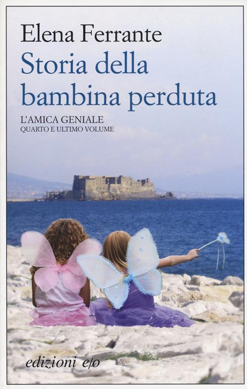 Storia della bambina perduta. L'amica geniale. Vol. 4 - Elena Ferrante -  Libro E/O 2014, Dal