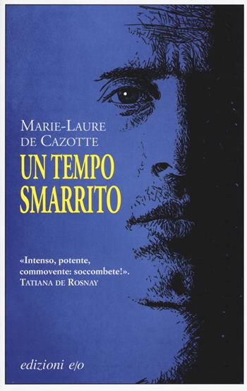 Un tempo smarrito - Marie-Laure de Cazotte - Libro E/O 2015, Dal mondo | Libraccio.it