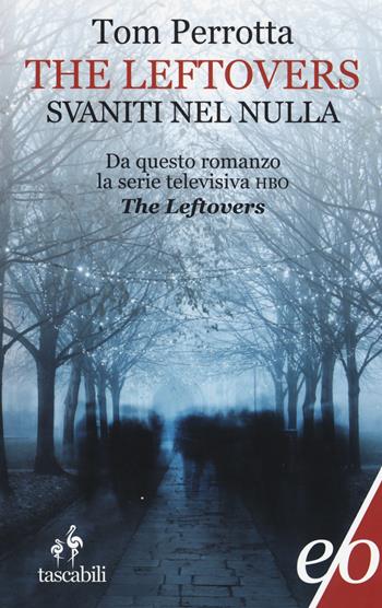 The leftlovers. Svaniti nel nulla - Tom Perrotta - Libro E/O 2015, Tascabili e/o | Libraccio.it