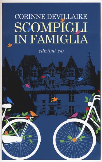 Scompigli in famiglia - Corinne Devillaire - Libro E/O 2015, Dal mondo | Libraccio.it