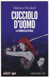 Cucciolo d'uomo. La promessa di Mila